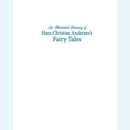 An Illustrated Treasury of Hans Christian Andersen's Fairy Tales