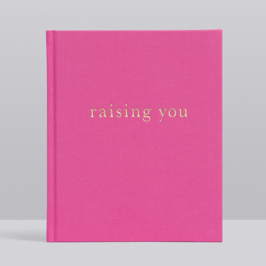 Raising You - Letters to my Baby. Rose Pink