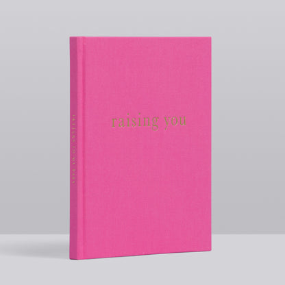 Raising You - Letters to my Baby. Rose Pink